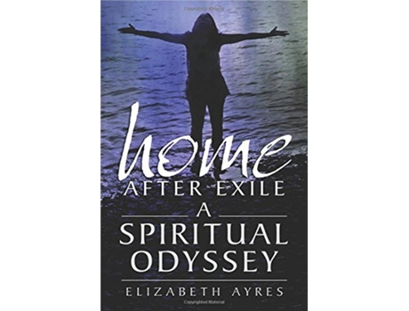 Livro Home After Exile A Spiritual Odyssey de Elizabeth Ayres (Inglês)