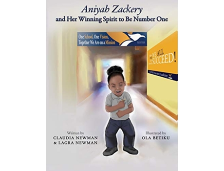 Livro Aniyah Zackery and Her Winning Spirit to Be Number One de Claudia Newman e Lagra Newman (Inglês)