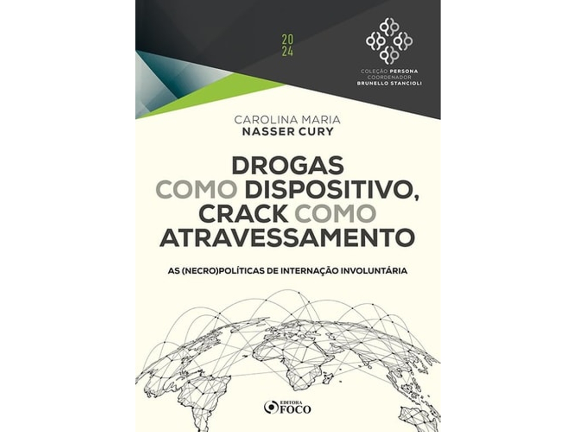 Livro Drogas Como Dispositivo, Crack Como Atravessamento - 2024 de Brunello Stancioli (Português)