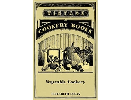 Livro Vegetable Cookery de Elizabeth Lucas (Inglês)