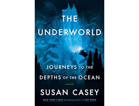 Livro Underworld de Susan Casey (Inglês - Capa Dura)
