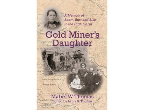 Livro Gold Miner's Daughter: A Memoir of Boom, Bust and Bliss in the High Sierra Mabel W Thomas (Inglês)