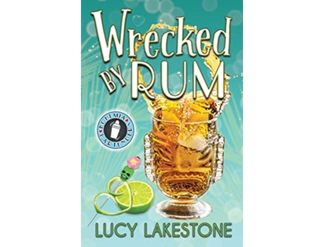 Livro Wrecked by Rum Bohemia Bartenders Mysteries de Lucy Lakestone (Inglês)