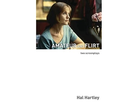 Livro Amateur and Flirt Two Screenplays de Hal Hartley (Inglês)