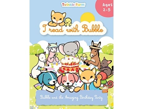Livro Bubble and the Amazing Birthday Party I read with Bubble Twinkle Farm Reading Practice de Anne Schneeberger (Inglês)