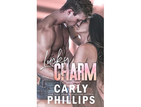 Livro Lucky Charm Lucky Series Book 1 de Carly Phillips (Inglês)