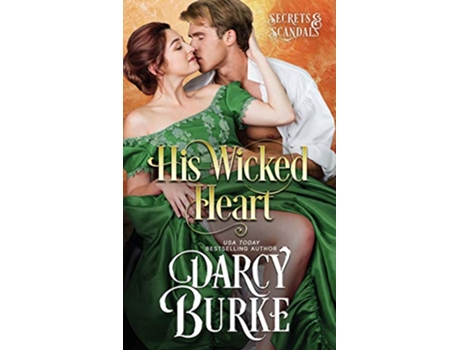 Livro His Wicked Heart Secrets Scandals de Darcy Burke (Inglês)