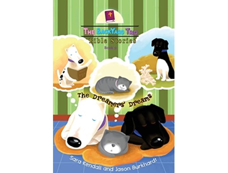 Livro The Dreamers Dreams 9 The Backyard Trio Bible Stories de Sara Kendall Jason Burkhardt (Inglês)