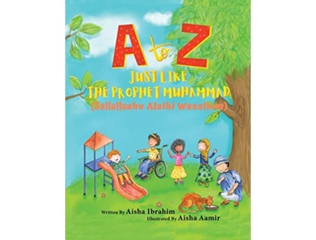 Livro A to Z Just like The Prophet Muhammad Sallallaahu Alaihi Wasallam de Aisha Ibrahim (Inglês)