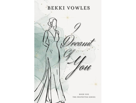 Livro I Dreamt Of You The Protected Series de Bekki Vowles (Inglês)
