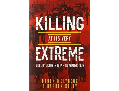 Livro Killing at its Very Extreme de Derek Molyneux e Darren Kelly (Inglês)