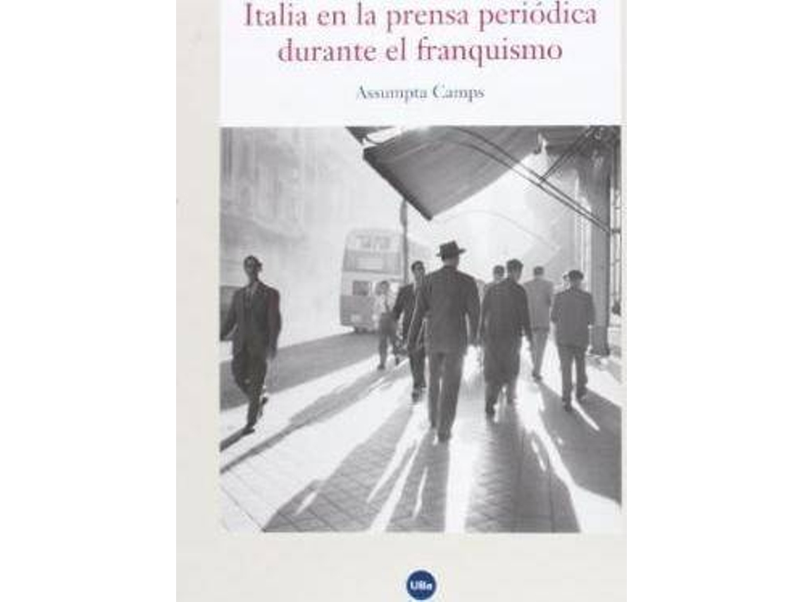 Livro Italia en la prensa periódica durante el franquismo de Assumpta Camps (Espanhol)