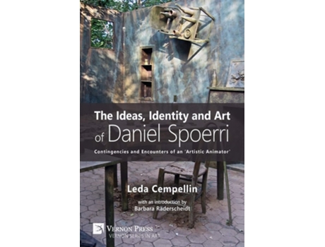 Livro The Ideas, Identity And Art Of Daniel Spoerri Contingencies And Encounters Of An Artistic Animator De Leda Cempellin (inglês)