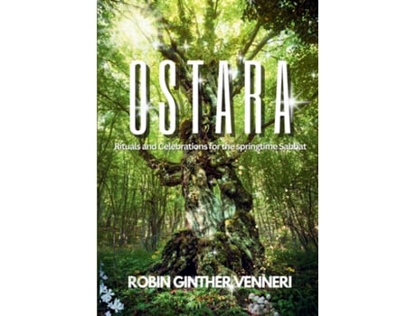 Livro Ostara Guide Rituals And Celebrations For The Springtime Sabbat De Robin Ginther Venneri (inglês)
