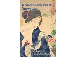 Livro A Silver-Grey Death and Drowning de Dafu Yu (Inglês)