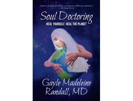 Livro Soul Doctoring Heal Yourself Heal the Planet de Gayle Madeleine Randall (Inglês)