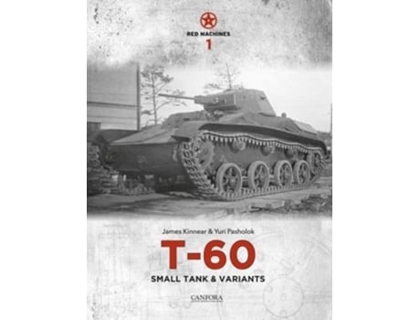 Livro Red Machines 1 T-60 Small Tank Amp Variants De Yuri Igorevich Pasholok (inglês - Capa Dura)