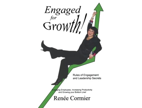 Livro Engaged For Growth Rules Of Engagement And Leadership Secrets De Renee Cormier (inglês)