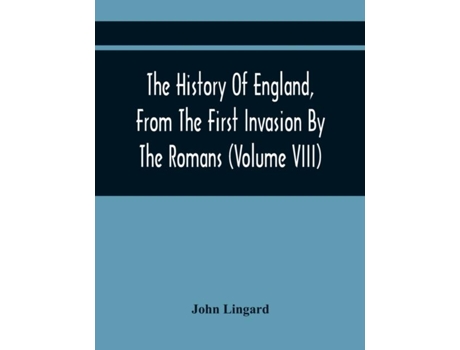 Livro The History Of England, From The First Invasion By The Romans To The Revolution In 1688 De John Lingard (inglês)