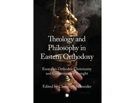 Livro theology and philosophy in eastern orthodoxy de christoph schneider (inglês)