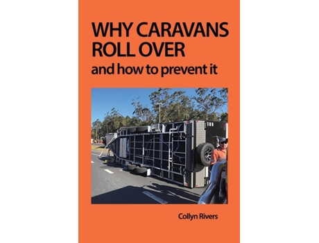 Livro Why Caravans Roll Over: And How to Prevent It Collyn Rivers (Inglês)