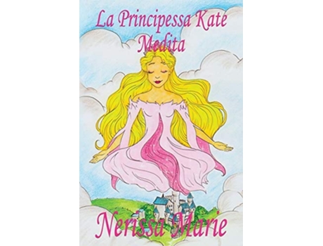 Livro La Principessa Kate Medita de Nerissa Marie (Italiano)