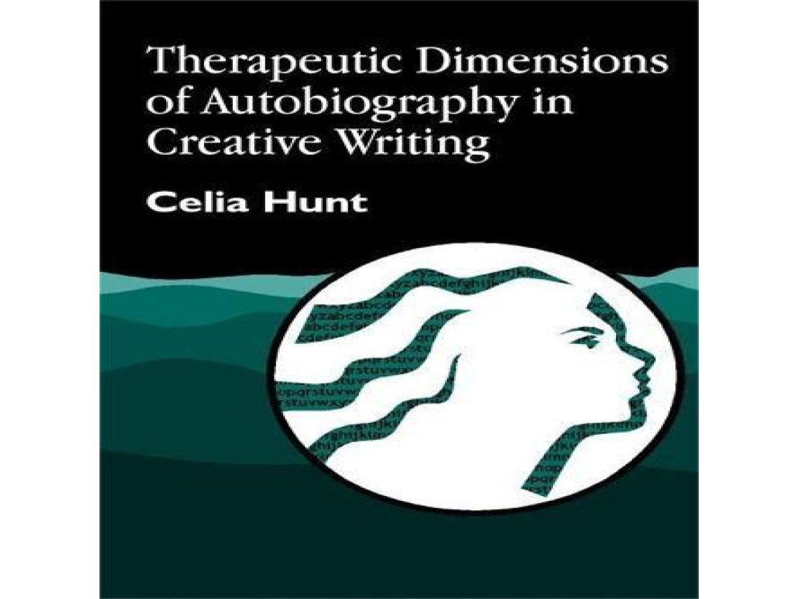 Livro Therapeutic Dimensions of Autobiography in Creative Writing de Celia Hunt (Inglês)