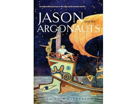 Livro Jason and the Argonauts An impossible journey to the edge of the known world de Tony Whitefield (Inglês)