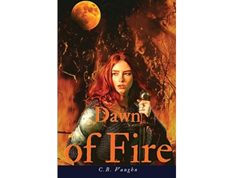 Livro Dawn Of Fire De C B Vaughn (inglês)