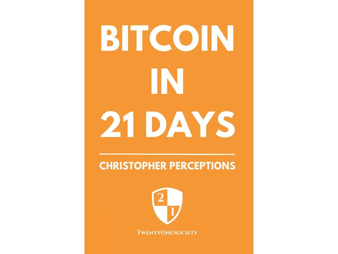 Livro Bitcoin in 21 Days de Christopher Perceptions (Inglês)