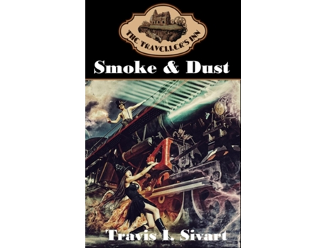 Livro Smoke amp Dust A Dimension Spanning, Time Traveling, Reality Jumping Adventure de Travis I Sivart (Inglês)