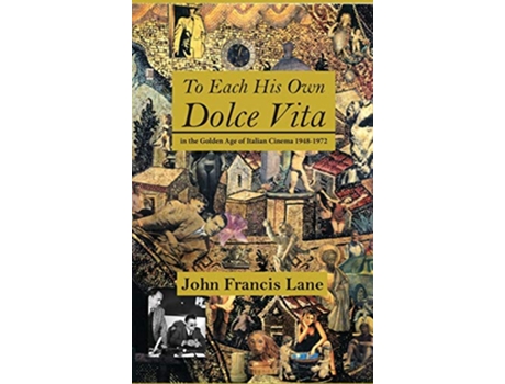 Livro To Each His Own Dolce Vita in the Golden Age of Italian Cinema 19481972 de John Francis Lane (Inglês - Capa Dura)