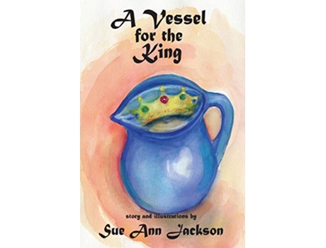 Livro A Vessel for the King de Sue Ann Jackson (Inglês)