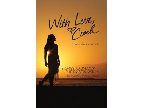 Livro With Love, Coach One Womans Journey Getting Out by Going In de GOGI Coach Taylor (Inglês)