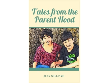 Livro Tales From The Parent Hood De Jenn Williams (inglês)