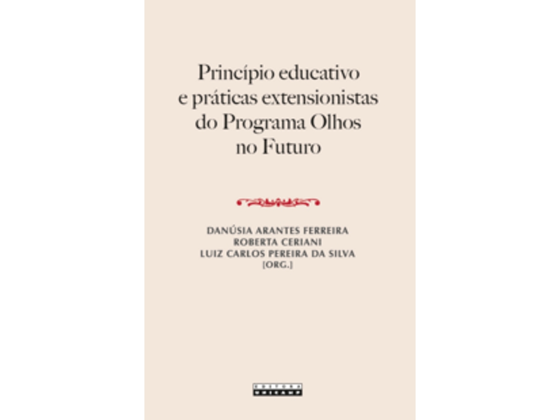 Livro Princípio Educativo E Práticas Extensionistas Do Programa Olhos No Futuro de Diversos Autores (Português)