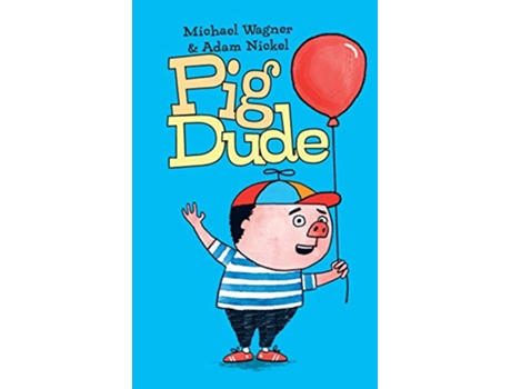 Livro Pig Dude de Michael Wagner (Inglês)