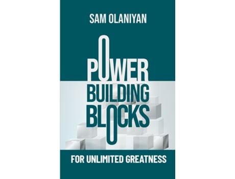 Livro Power Building Blocks For Unlimited Greatness De Sam Olaniyan (inglês)