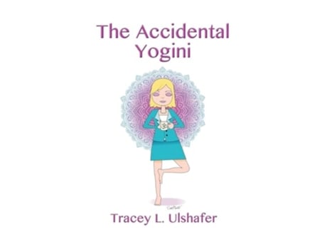 Livro The Accidental Yogini de Tracey L Ulshafer (Inglês - Capa Dura)