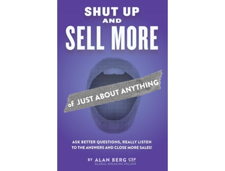 Livro Shut Up and Sell More of Just About Anything de Alan Berg (Inglês)