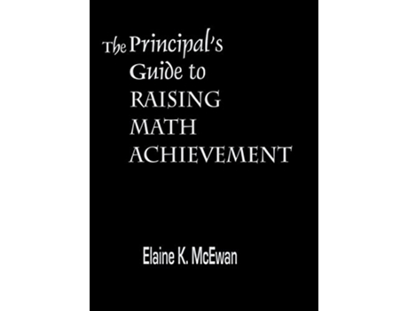 Livro The Principal's Guide to Raising Math Achievement de Elaine K McEwanAdkins (Inglês)