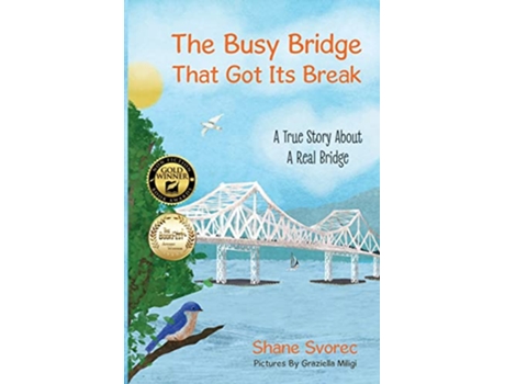 Livro The Busy Bridge That Got Its Break de Shane Svorec (Inglês)