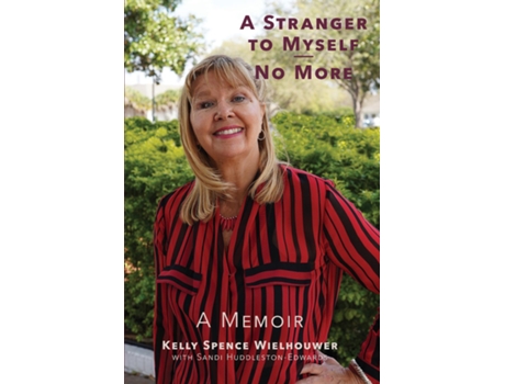 Livro A Stranger to Myself--No More! de Kelly Wielhouwer e Sandi Huddleston-Edwards (Inglês)