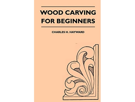Livro Wood Carving for Beginners de Charles H Hayward (Inglês)