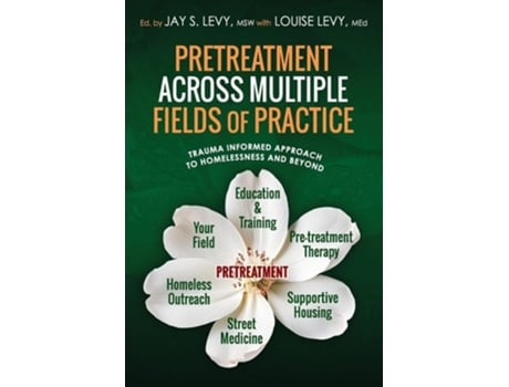 Livro Pretreatment Across Multiple Fields of Practice Trauma Informed Approach to Homelessness and Beyond de Levy e Jay S (Inglês)