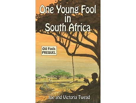 Livro One Young Fool in South Africa de Joe Twead Victoria Twead (Inglês)