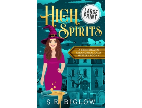 Livro High Spirits A Large Print Spooky Small Town Mystery de SE Biglow (Inglês)