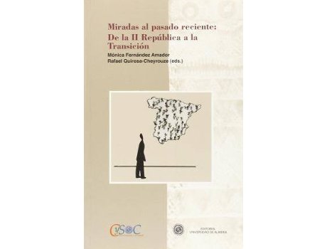 Livro Miradas al pasado reciente : de la II República a la transición de Mónica Fernández Amador, Rafael Quirosa-Cheyrouze Y Muñoz (Espanhol)