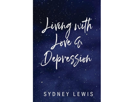 Livro Living With Love Amp Depression De Sydney Lewis (inglês)