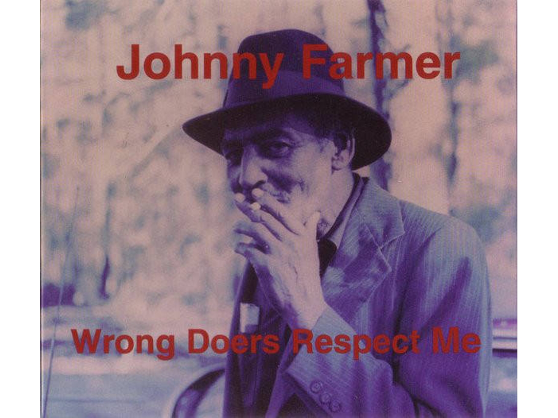 CD Johnny Farmer - Wrong Doers Respect Me